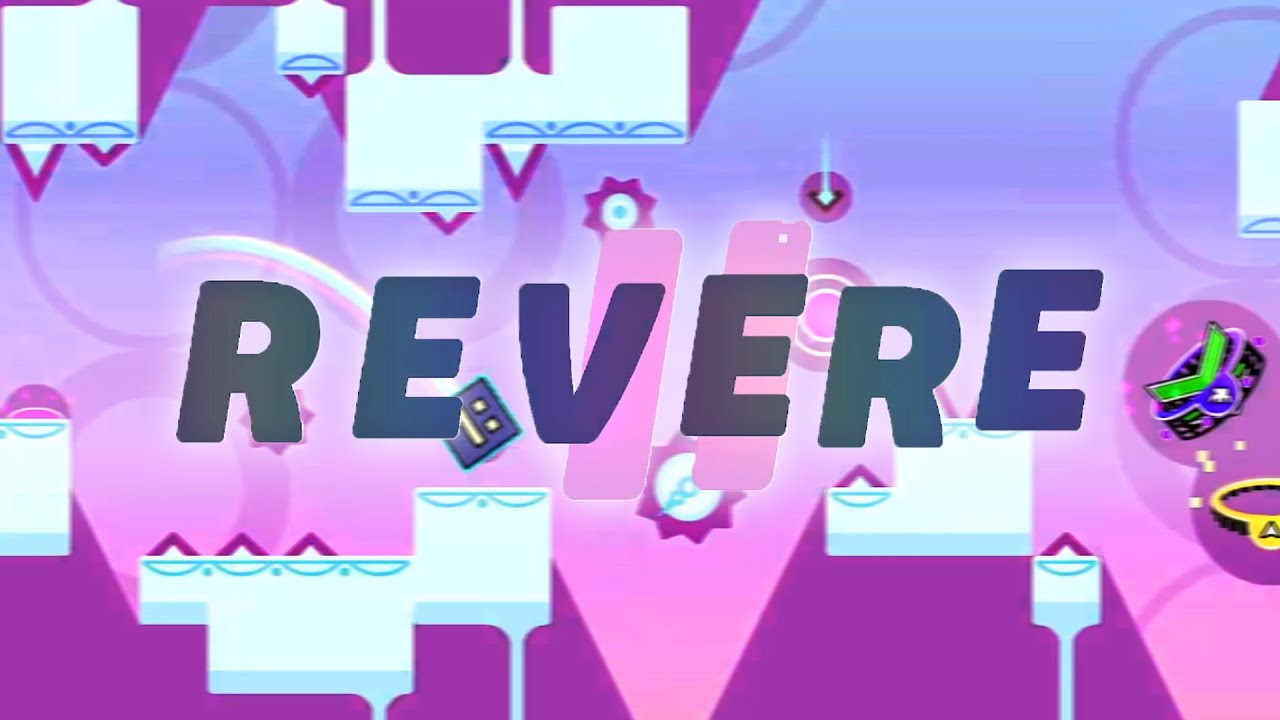 "Revere II" by wiktord, RayZN, logiking & more | Geometry Dash 2.2