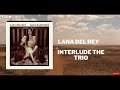 Lana Del Rey - Interlude - The Trio (In 432Hz)