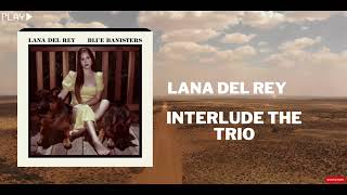 Lana Del Rey - Interlude - The Trio (In 432Hz)