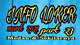 INFO LOKER MARET 2021 PART 23 MEDAN & SEKITARNYA