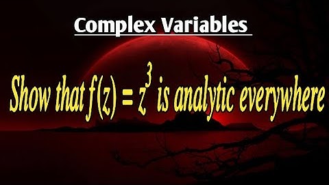 Cauchy-Riemann Eqs: Show that f(z)=z^3 is Analytic everywhere and hence obtain its derivative.