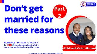 Don't get married for these reasons - Part 2 l Chidi and Victor Akunna
