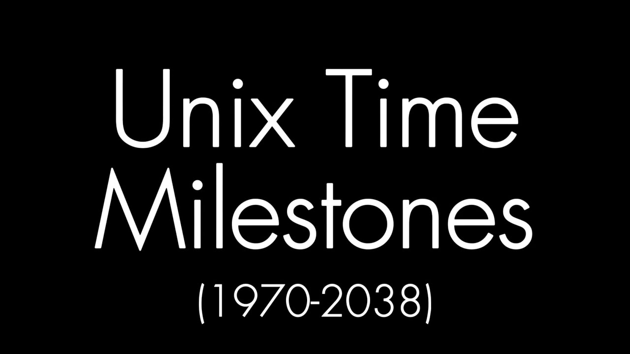 Unix Time Milestones [1970-2038] - YouTube