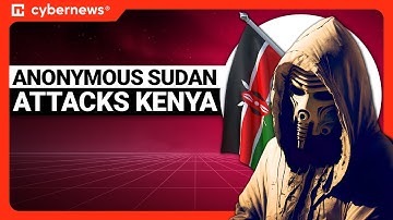Kenya Under Attack By Anonymous Sudan | cybernews.com