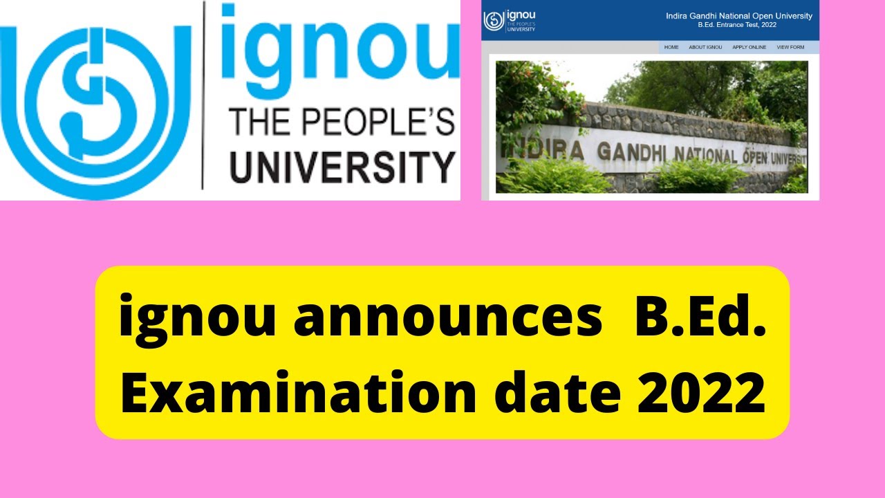 IGNOU B.Ed. Examination date 2022 | IGNOU BEd Examination date  | IGNOU B.Ed Entrance test date 2022