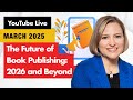 The Future of Book Publishing - A Look at 2026 and Beyond