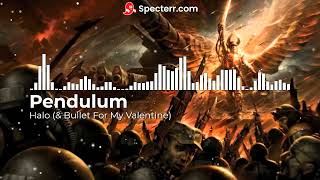 Pendulum & Bullet For My Valentine - HALO