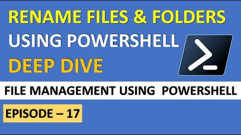 Rename Files & Directories // EP 17 // Efficient & Automatic File Management With PowerShell