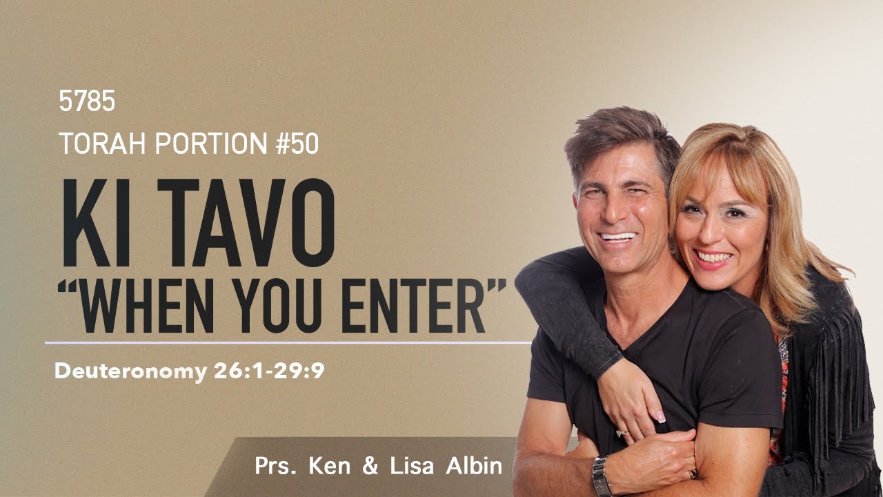Ki Tavo “When You Enter” 5785 | Deuteronomy 21:6:1-29:9
