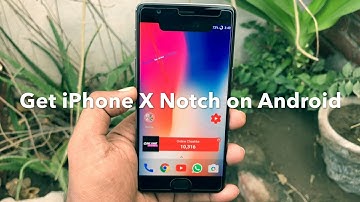 iPhone X Notch on Any Phone | Get iPhone X Notch on Android Smartphones