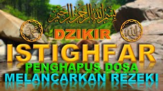 Istighfar Penghapus Dosa,Melancarkan Rezeki,Penenang Hati Astaghfirullah Robbal Baroya Minal Khotoya