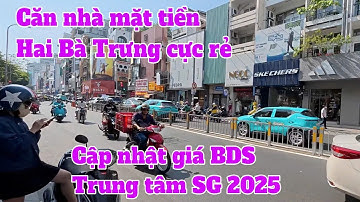 1 Căn Nhà Mặt Tiền Hai Bà Trưng Cực Rẻ, Báo Giá Thị Trường BĐS Trung Tâm Sài Gòn 2025