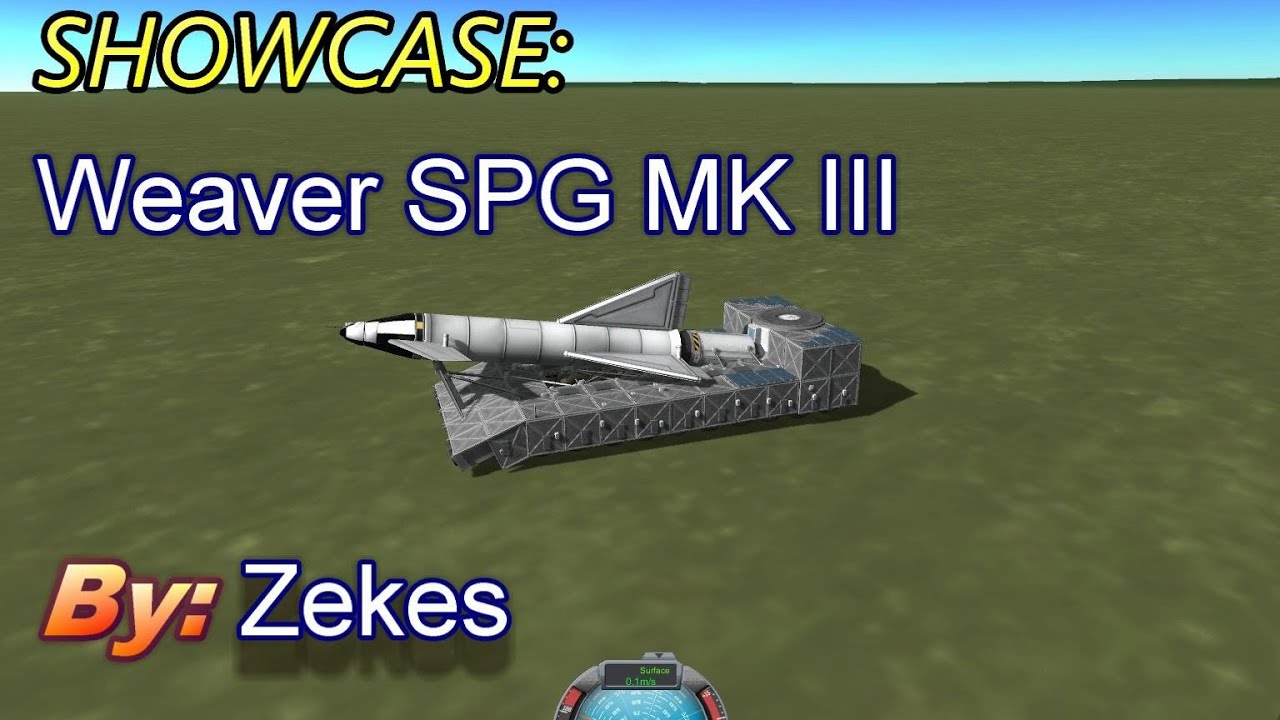 Kerbal Space Program :Weaver SPG MK III [ ShowCase ]