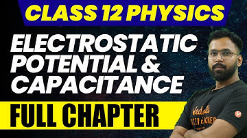 Electrostatic Potential and Capacitance | Class 12 Physics | Complete NCERT Chapter 2 | @VedantuMath
