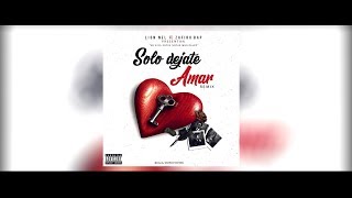 Video thumbnail of "Solo Déjate Amar REMIX - Lion Nel La Lenta Love Rap Ft Zafiro Rap | #MiVidaEntreNotas Musicales"