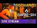 EMPIRE OF SIN: Paradox &amp; Al Cacone 🔴 GIOCHIAMOCI LIVE ITA