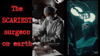 The SCARIEST surgeon on earth