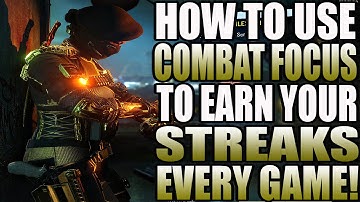 HOW TO USE COMBAT FOCUS TO EARN YOUR STREAKS EVERY GAME!-BLACK OPS 3 TIPS AND TRICKS