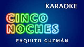 Cinco noches - KARAOKE (Paquito guzmán) (🅓🅔🅜🅞)