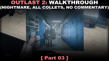 Outlast 2 walkthrough part 3 (Nightmare, All collectibles, No commentary ✔) PC