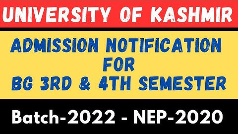 Admission Notification For BG 3rd & 4th Semester l Batch-2022 l NEP-2020 l Kashmir University l