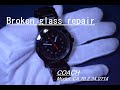 腕時計のガラス割れ修理 (COACH Model: CA 70.2.34.0714)
