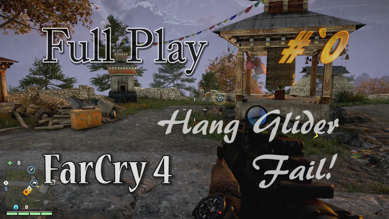 Full Play FarCry 4 10 Hang Glider Fail YouTube