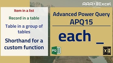 APQ15 | How "each" & "_" work? | Advanced Power Query