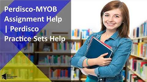 Perdisco-MYOB Assignment Help||perdisco practice sets Help||Best Assignment Experts