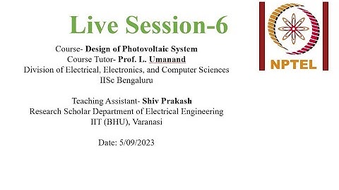 PMRF  NPTEL Live Session 6  Design of Photovoltaic System