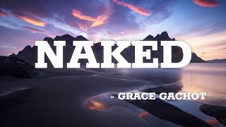 Naked - Grace Gachot 『Lyrics』
