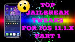 TOP AND USEFUL IOS 11 TWEAKS FOR ELECTRA JAILBEAK PART 1