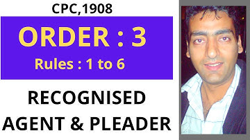 Order 3 Rules 1 to 6 | Recognised Agent and Pleader | Raja Aamir Abbas Advocate