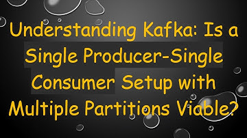 Understanding Kafka: Is a Single Producer-Single Consumer Setup with Multiple Partitions Viable?