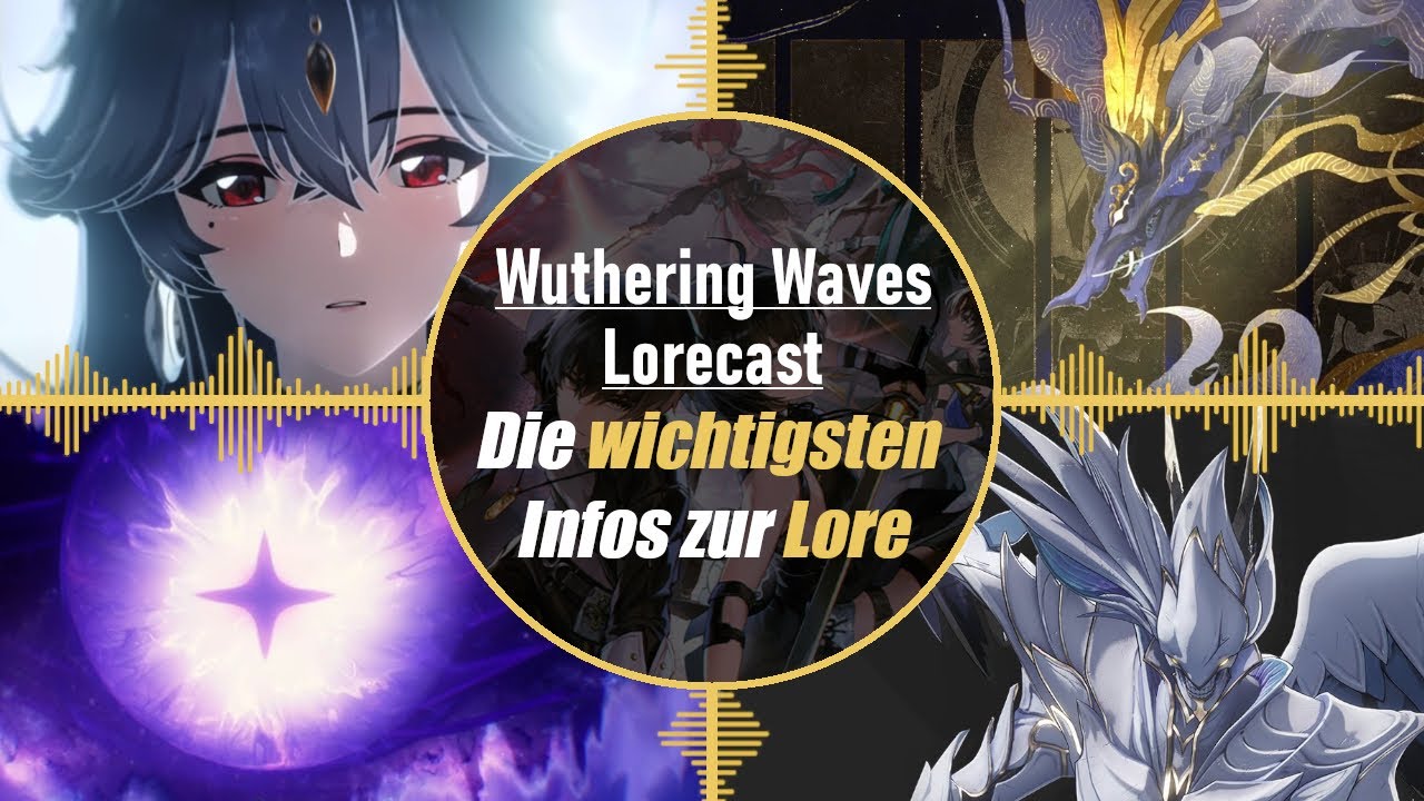 Wuthering Waves - Lorecast: Diese Infos brauchst du für die Lore [Deutsch]