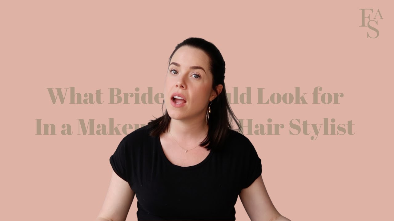 What Brides Should Look for in a Wedding Makeup Artist & Hair Stylist | 7 Essential Tips