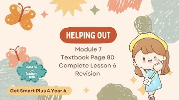 GET SMART PLUS 4 YEAR 4 | TEXTBOOK PAGE 80 | MODULE 7 HELPING OUT | REVISION