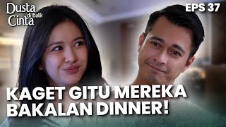 KAGET GITU! Kirana Sama Dewa Pas Denger Bakalan Dinner Bareng - DUSTA DIBALIK CINTA | Eps 37 Part 1