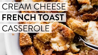 Baked Cream Cheese French Toast Casserole | Sally's Baking Recipes