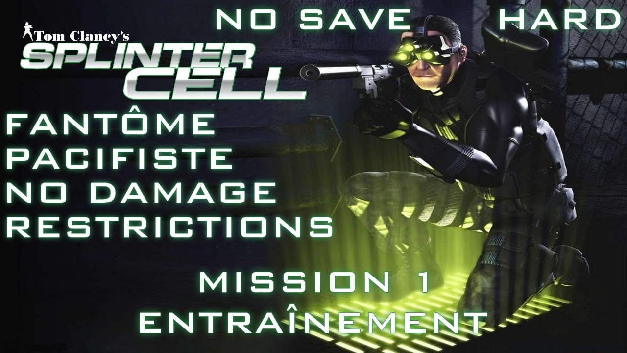 Splinter Cell (1) PC Fantôme Pacifiste No Damage Restrictions Hard Mission 1 : Entraînement