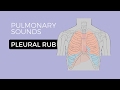 05 _ Lung Sounds - Pleural friction rub