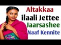 Altakkaa Ilaalimee Jettee Jaarsashee Naaf Kennite Altakkaa Ilaalimee Jettee Jaarsashee Naaf Kennite