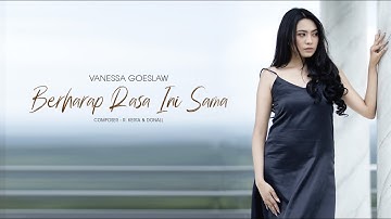 Vanessa Goeslaw - Berharap Rasa Ini Sama (With Lyrics) (Official Radio Release)