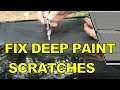 How to Fix Deep Paint Scratches