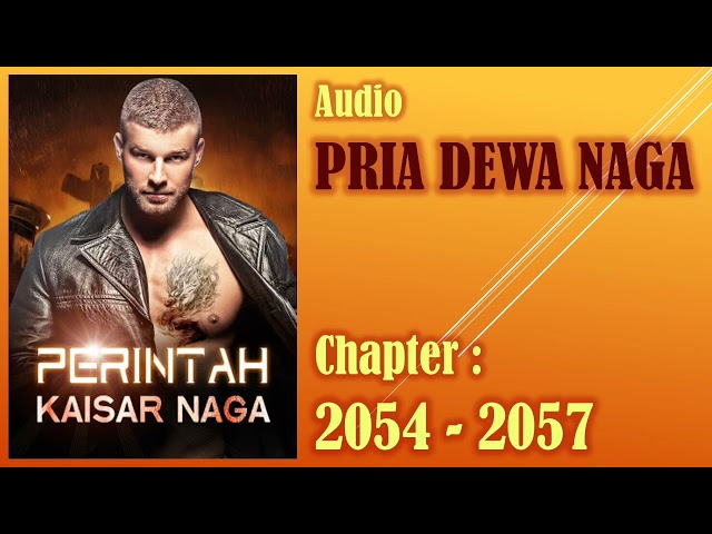 Perintah Kaisar Naga *  Pria Dewa Naga * Bab 2054-2057 class=