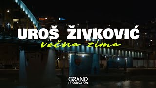 Uroš Živković - Večna zima - (Official video 2020) chords