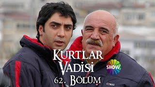 Kurtlar Vadisi 62 Bölüm Show Tv