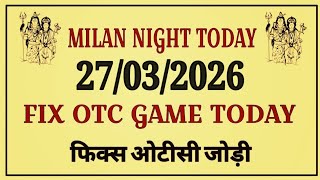 Milan night Today 27/03/2026 | Milan night panel chart | Milan Night Chart | Milan Night Jodi Chart