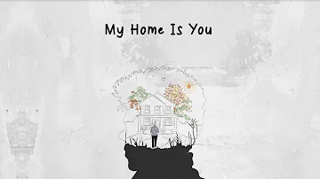 My Home is You (Official Lyric Video)