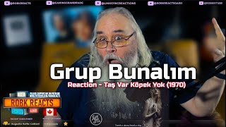 Grup Bunalım Reaction - Taş Var Köpek Yok 1970 - First Time Hearing - Requested